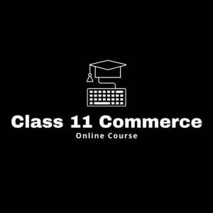 Class 11 Commerce CBSE, Bihar Board, UP Board, ICSE Board