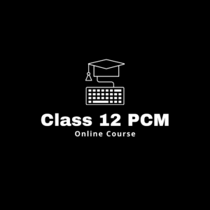 Class 12 PCM CBSE, Bihar Board, UP Board, ICSE Board